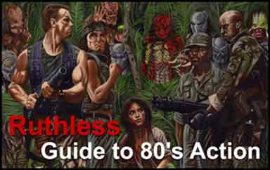 The Ruthless Guide: 80’s Action Timeline